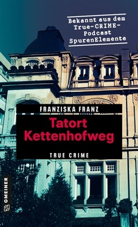 Abbildung von: Tatort Kettenhofweg - Gmeiner-Verlag