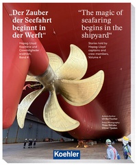 Abbildung von: Der Zauber der Seefahrt beginnt in der Werft - The magic of seafaring begins in the shipyard - Koehler Verlag