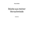 Cover: St&uuml;cke aus meiner Versschmiede - BoD - Books on Demand