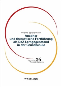 Abbildung von: Anapher und thematische Fortführung als DaZ-Lerngegenstand in der Grundschule - Waxmann Verlag GmbH