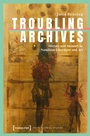Cover: Troubling Archives - transcript