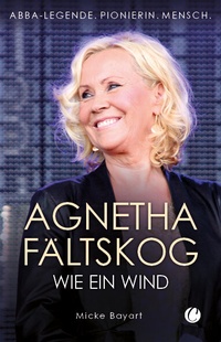 Abbildung von: Agnetha Fältskog. Wie ein Wind - CharlesVerlag
