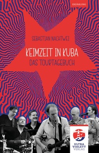 Abbildung von: Keimzeit in Kuba - Ultraviolett Verlag