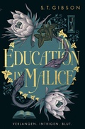 Cover: An Education in Malice: Verlangen. Intrigen. Blut. - Cross Cult Entertainment