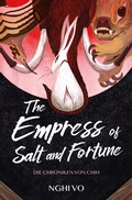 Cover: The Empress of Salt and Fortune: (Die Chroniken von Chih) - Cross Cult Entertainment