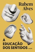 Cover: A educa&ccedil;&atilde;o dos sentidos - Nova edi&ccedil;&atilde;o - Paid&oacute;s