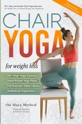Cover: Chair Yoga for Weight Loss - The Maya Method - Interactive Alchemy Publishing