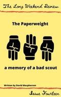 Cover: The Paperweight : A Memory of a Bad Scout (The Long Weekend Review, #14) - David Macpherson