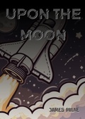 Cover: Upon the Moon - James Milne