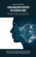 Cover: Kafka Developer Certified: The Essential Guide - SUJAN