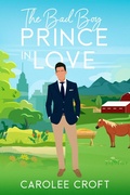 Cover: The Bad Boy Prince in Love (The Bad Boy Prince Duology, #1) - Carolee Croft