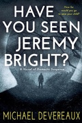 Cover: Have You Seen Jeremy Bright? - Michael Devereaux