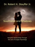 Cover: Soulmates and Shadows (The psychology of relationships, #2) - Robert Stauffer