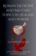Cover: Roman Medicine and Military - Elizabeth Legge