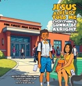 Cover: Jesus Already Told Me Everything's Gonna Be Alright - Marching Orders Press