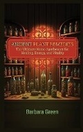 Cover: Ancient Plant Remedies Home Apothecary Book - Natural Health Books