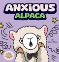 Cover: Anxious Alpaca - Grow Grit Press LLC