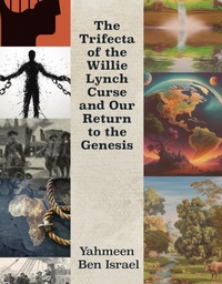 Abbildung von: The Trifecta of the Willie Lynch Curse and Our Return to the Genesis - Spines