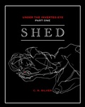 Cover: Shed (Under the Inverted Eye, #1) - C.R. Silver