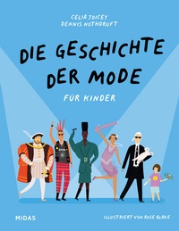 Abbildung von: Die Geschichte der Mode für Kinder - Midas Kinderbuch