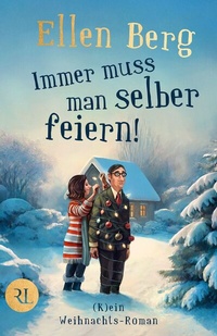 Abbildung von: Immer muss man selber feiern - Rütten & Loening Berlin