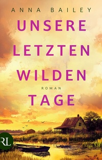 Abbildung von: Unsere letzten wilden Tage - Rütten & Loening Berlin