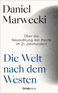 Abbildung von: Die Welt nach dem Westen - Christoph Links Verlag