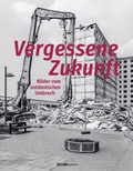 Cover: Vergessene Zukunft - Christoph Links Verlag