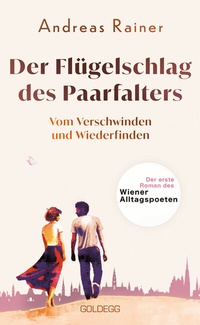 Abbildung von: Der Flügelschlag des Paarfalters - Goldegg Verlag GmbH