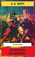 Cover: Die Schlacht bei Agincourt - Neu &uuml;bersetzt Verlag