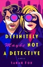 Cover: Definitely Maybe Not A Detective - Random House Inc