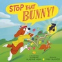 Cover: Stop That Bunny! - Tiger Tales