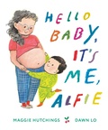 Cover: Hello Baby, It's Me, Alfie - Tundra Books