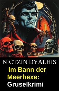 Abbildung von: Im Bann der Meerhexe: Gruselkrimi - Uksak E-Books