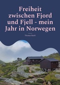 Cover: Freiheit zwischen Fjord und Fjell - mein Jahr in Norwegen - BoD - Books on Demand