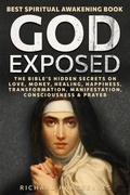 Cover: God Exposed - Best Spiritual Awakening Book - The Bible's Hidden Secrets on Love, Money, Healing, Happiness, Transformation, Manifestation, Consciousness & Prayer (Superhuman) - Ironpower Publishing