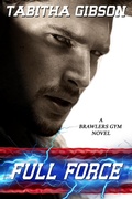 Cover: Full Force (Brawlers Gym, #1) - Tabitha Gibson