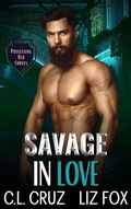 Cover: Savage in Love (Possessing Her Curves, #4) - C.L. Cruz