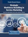 Cover: Strategic Workforce Reskilling in Service Marketing - IGI Global
