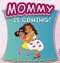 Cover: Mommy is coming! - Gabriel Rice & Milan Perkins