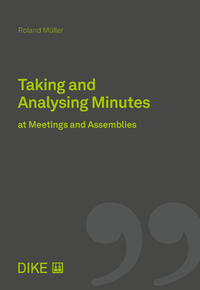 Abbildung von: Taking and Evaluating Minutes at Meetings and Assemblies - Dike Verlag Zürich
