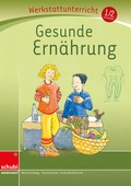 Cover: Gesunde Ern&auml;hrung - SCHUBI Lernmedien - eine Marke der Westermann Schweiz AG