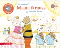 Abbildung von: Ich entdecke Johann Strauss und seine Walzer (Mein kleines Klangbuch) - Annette Betz Verlag