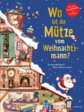 Cover: Wo ist die M&uuml;tze vom Weihnachtsmann? - Pappbilderbuch mit Klappen ab 3 Jahren. Weihnachtliches Mitmachbuch voller &Uuml;berraschungen. - Annette Betz Verlag