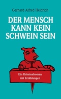 Cover: Der Mensch kann kein Schwein sein - tredition