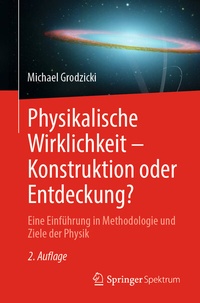 Abbildung von: Physikalische Wirklichkeit - Konstruktion oder Entdeckung? - Springer Spektrum