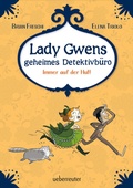 Cover: Lady Gwens geheimes Detektivb&uuml;ro - Ueberreuter