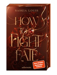 Abbildung von: How to Fight Fate: Ist es wahre Liebe, wenn das Schicksal den Seelenpartner vorherbestimmt? Enemies-to-Lovers-Romantasy Young Adult Buch ab 14 Jahren mit Farbschnitt nur in der 1. Auflage (Fate Dilogie, Bd. 1) - Ueberreuter