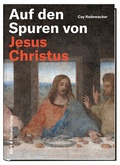 Cover: Auf den Spuren von Jesus Christus - Ellert & Richter