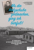 Abbildung von: "Als die Holzschuhe zerbrachen, ging ich barfuß" - Klartext